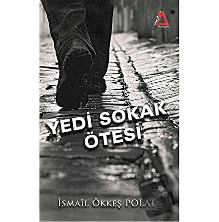 Yedi Sokak Ötesi / Sisyphos Yayınları / İsmail Ökkeş Polat