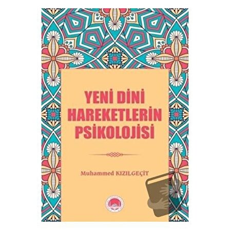 Yeni Dini Hareketlerin Psikolojisi / Marmara Akademi Yayınları / Muhammed Kızılgeçit