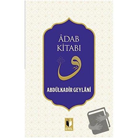 Adab Kitabı / Ehil Yayınları / Abdulkadir Geylani