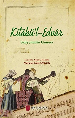 Kitabü'l-Edvar & Safiyyüddîn Urmevî / Safiyyüddîn Urmevî