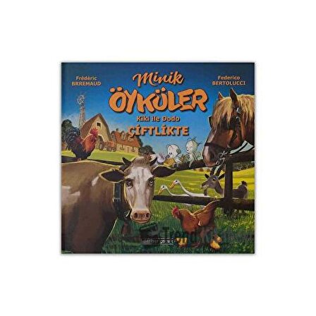 Minik Öyküler Kiki İle Dodo Çiftlikte / Deffter Çocuk / Federico Bertolucci,Frederic