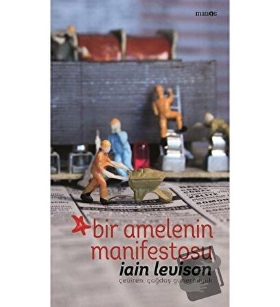 Bir Amelenin Manifestosu (Ciltli) / Manos Yayınları / Iain Levison