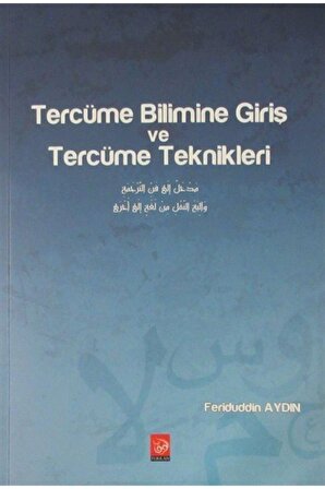 Tercüme Bilimine Giriş Ve Tercüme Teknikleri - Feriduddin Aydın