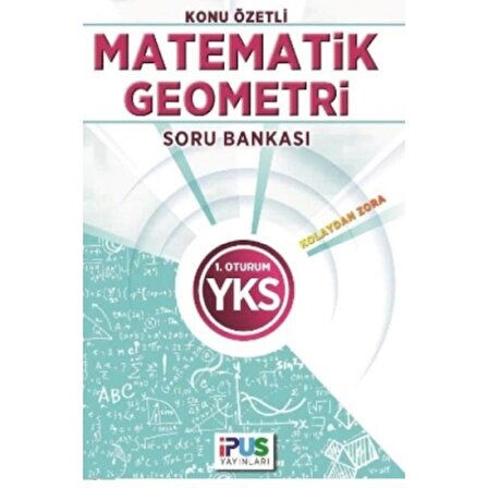 İpus YKS Matematik Geometri Konu Özetli Soru Bankası Kolaydan Zora 1. Oturum