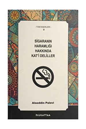 Sigaranın Haramlığı Hakkında Kat'i Deliller - Alaeddin Palevi