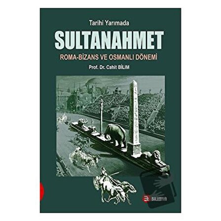 Tarihi Yarımada Sultanahmet / Bilimya Yayınevi / Cahit Bilim