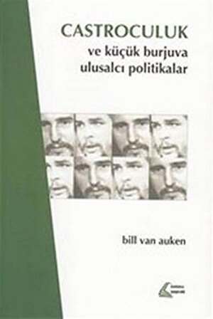 Castroculuk ve Küçük Burjuva Ulusalcı Politikalar / Bill Van Auken