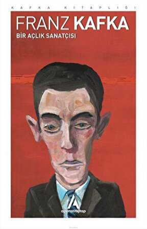 Bir Açlık Sanatçısı - Franz Kafka - Aperatif Kitap Yayınları