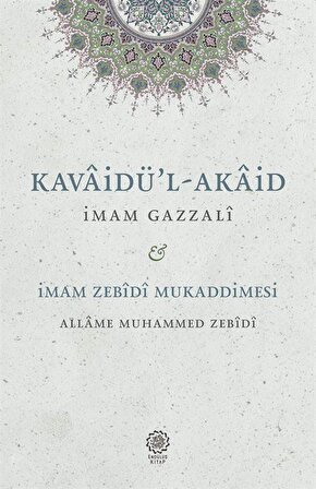Kavaidu'l-Akaid - Mukaddimetu'z-Zebîdî / İmam Gazali