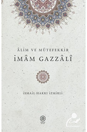 Alim ve Mütefekkir İmam Gazzali