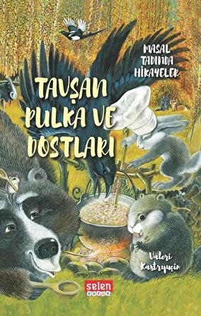 Tavşan Pulka Ve Dostları - Valeri Kastryuçin - Selen Yayınları