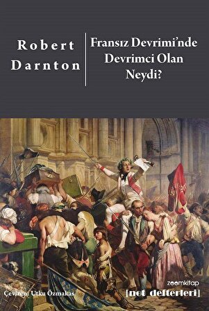 Fransız Devrimi'nde Devrimci Olan Neydi? / Robert Darnton