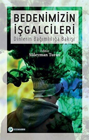 Bedenimizin İşgalcileri / Doç. Dr. Süleyman Turan