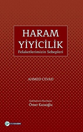 Haram Yiyicilik & Felaketlerimizin Sebepleri / Ömer Karaoğlu