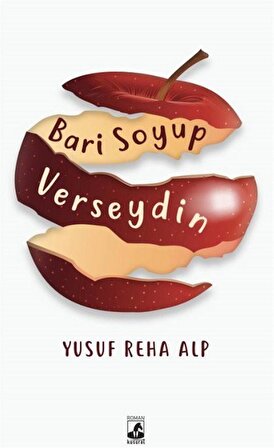Bari Soyup Verseydin / Yusuf Reha Alp