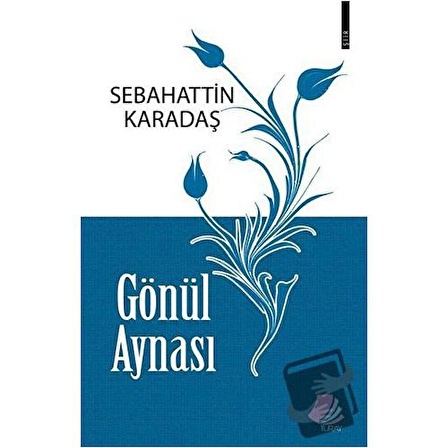 Gönül Aynası / Turay Kitap Yayıncılık / Sebahattin Karadaş