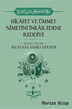 Hilafet Ve Ümmet Nimetini Inkar Edene Reddiye