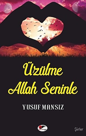 Üzülme Allah Seninle