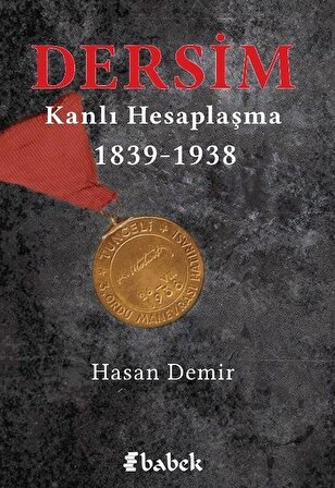 Dersim Kanlı Hesaplaşma (1839-1938) / Hasan Demir