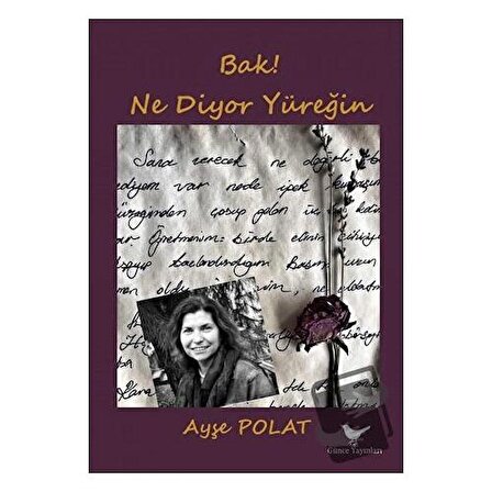 Bak! Ne Diyor Yüreğin / Günce Yayınları / Ayşe Polat