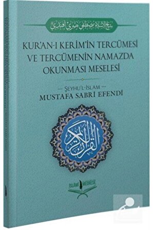 Kur'an-ı Kerim'in Tercümesi Ve Tercümenin Namazda Okunması Meselesi