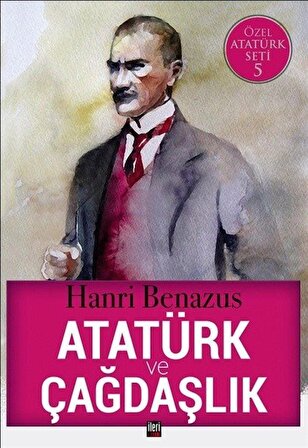 Atatürk ve Çağdaşlık / Hanri Benazus