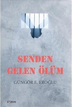 Senden Gelen Ölüm / Güngör E. Eroğlu