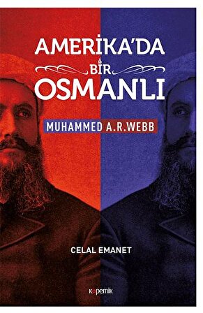 Amerika'da Bir Osmanlı - Muhammed A. R. Webb