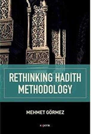 Rethinking Hadith Methodology / Mehmet Görmez