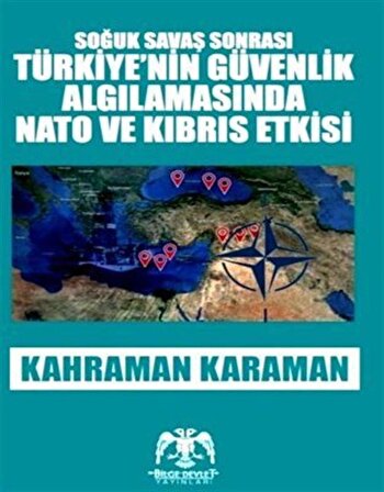 Soğuk Savaş Sonrası Türkiye’nin Güvenlik Algılamasında Nato ve Kıbrıs Etkisi