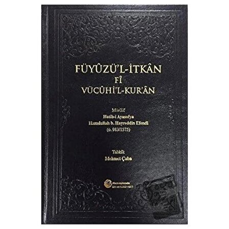 Füyuzü'l İtkan Fi Vücuhi'l Kur'an (Ciltli) / Hacıveyiszade İlim ve Kültür Vakfı