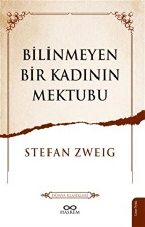 Bilinmeyen Bir Kadının Mektubu / Stefan Zweig