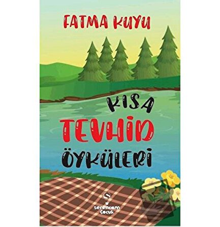Kısa Tevhid Öyküleri / Serencam Çocuk / Fatma Kuyu