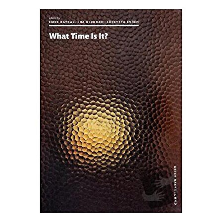 What Time Is It? / ARTER / Emre Baykal,Eda Berkmen,Süreyyya Evren