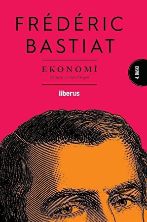 Ekonomi & Görülen ve Görülmeyen / Frederic Bastiat