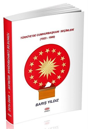 Türkiye'de Cumhurbaşkanı Seçimleri (1923-1980) / Barış Yıldız