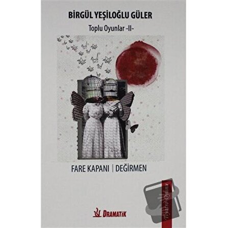 Fare Kapanı Değirmen   Toplu Oyunlar 2 / Dramatik Yayınları / Birgül Yeşiloğlu
