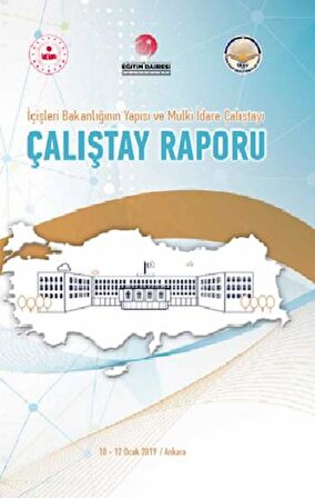 İçişleri Bakanlığı’nın Yapısı ve Mülki İdare Çalıştayı – Çalıştay Raporu (Ciltli)