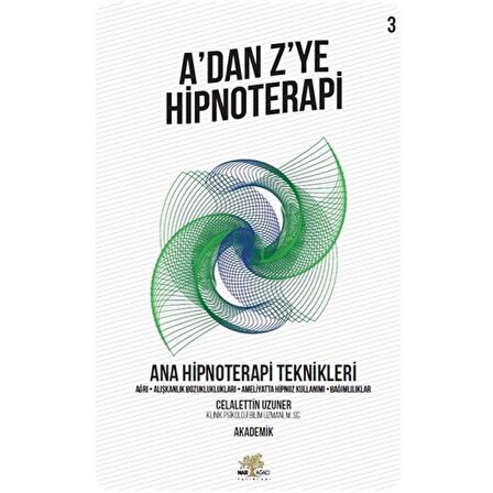 A’dan Z’ye Hipnoterapi - Ana Hipnoterapi Teknikleri