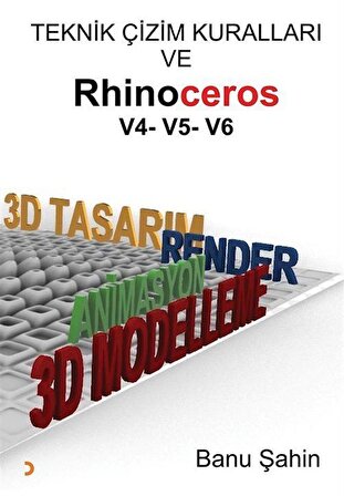 Teknik Çizim Kuralları ve Rhinoceros V4-V5-V6 / Banu Şahin