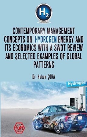 Contemporary Management Concepts On Hydrogen Energy And Its Economics With A Swot Review And Selected Examples Of Global Pattern