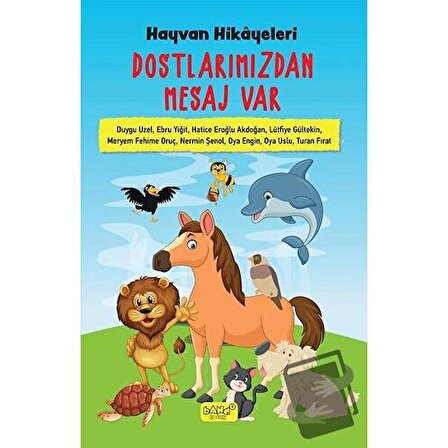 Hayvan Hikayeleri   Dostlarımızdan Mesaj Var / Bando Yayınları / Duygu Uzel,Ebru