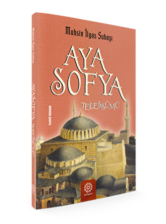 Ayasofya Tebessümü - Muhsin İlyas Subaşı - Mihrabad Yayınları