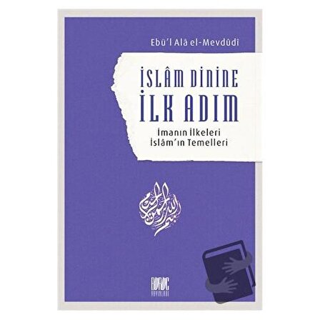 İslam Dinine İlk Adım: İmanın İlkeleri İslam’ın Temelleri / Buruç Yayınları