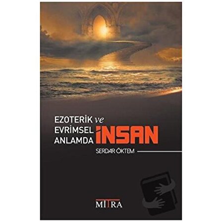 Ezoterik ve Evrimsel Anlamda İnsan / Mitra Yayınları / Serdar Öktem