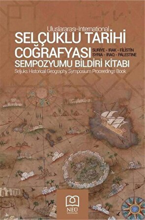 Selçuklu Tarihi Coğrafyası Sempozyumu Bildiri Kitabı / Prof. Dr. Ahmet Çaycı