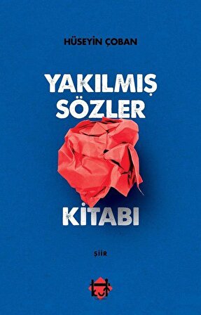 Yakılmış Sözler Kitabı / Hüseyin Çoban