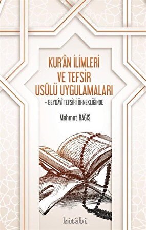 Kur'an İlimleri ve Tefsir Usulü Uygulamaları / Mehmet Bağış
