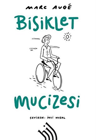 Bisiklet Mucizesi / Marc Auge