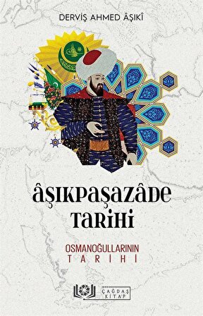 Âşıkpaşazade Tarihi & Osmanoğullarının Tarihi / Derviş Ahmed Aşıki